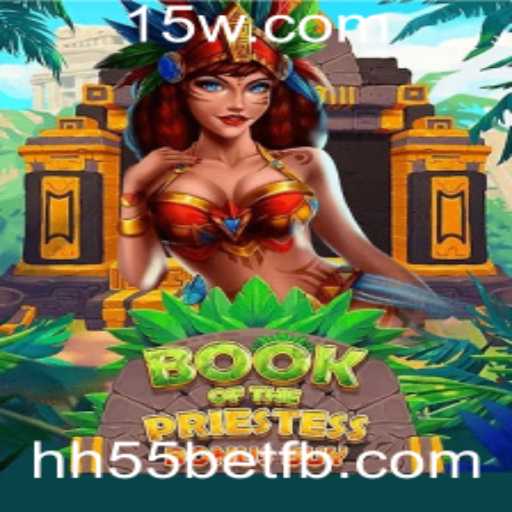 Descubra o Jogo Emocionante: BookOfThePriestess e a Palavra-Chave Secreta hh55bet